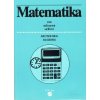 Matematika (aritmetika, algebra) pro střední školy Matematika (aritmetika, algebra) pro střední školy