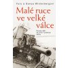 Malé ruce ve velké válce - Sonya a Yury Winterbergovi Malé ruce ve velké válce - Sonya a Yury Winterbergovi