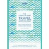 Travel Anthology - Lonely Planet, TC Boyle, Torre DeRoche, Karen Joy Fowler, Pico Iyer, Alexander McCall Smith, Ann Patchett, Francine Prose, Lonely Planet Global Limited Travel Anthology - Lonely Planet, TC Boyle, Torre DeRoche, Karen Joy Fowler, Pico Iyer, Alexander McCall Smith, Ann Patchett, Francine Prose, Lonely Planet Global Limited