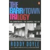 The Barrytown Trilogy (Roddy Doyle)(Brožovaná) The Barrytown Trilogy (Roddy Doyle)(Brožovaná)