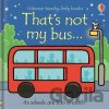 That´s not my bus... - Fiona Watt That´s not my bus... - Fiona Watt