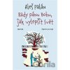 Rady pánu Bohu, jak vylepšit svět - Aleš Palán Rady pánu Bohu, jak vylepšit svět - Aleš Palán