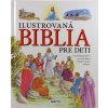 Ilustrovaná Biblia pre deti Ilustrovaná Biblia pre deti