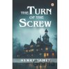 The Turn Of The Screw - Henry James The Turn Of The Screw - Henry James