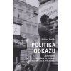 Politika odkazu - Jan Palach a Oskar Brüsewitz jako političtí mučedníci (Sabine Stachová) Politika odkazu - Jan Palach a Oskar Brüsewitz jako političtí mučedníci (Sabine Stachová)