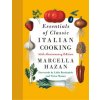 Essentials of Classic Italian Cooking: 30th Anniversary Edition: A Cookbook Essentials of Classic Italian Cooking: 30th Anniversary Edition: A Cookbook