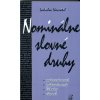 Nominálne slovné druhy Nominálne slovné druhy
