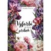 Vyfarbi si svoj príbeh - autor neuvedený Vyfarbi si svoj príbeh - autor neuvedený