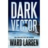 Dark Vector - Ward Larsen Dark Vector - Ward Larsen