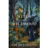WITCH & THE WILDWOOD (ROBINSON SARAH)(Brožovaná) WITCH & THE WILDWOOD (ROBINSON SARAH)(Brožovaná)