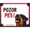 HP product for Happy Pets Tabulka POZOR PES - rotvajler HP product for Happy Pets Tabulka POZOR PES - rotvajler
