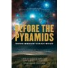 Before the Pyramids (Christopher Knight)(Brožovaná) Before the Pyramids (Christopher Knight)(Brožovaná)