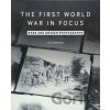 First World War in Focus - Alan Wakefield First World War in Focus - Alan Wakefield