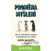 E-kniha Proměna myšlení - Nová věda o víře, názoru a přesvědčování - David McRaney E-kniha Proměna myšlení - Nová věda o víře, názoru a přesvědčování - David McRaney