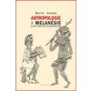 Antropologie a Melanésie Antropologie a Melanésie