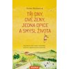 Tři dny, dvě ženy, jedna opice a smysl života - Inspirativní cesta k našim myšlenkám, pocitům a zapomenutému potenciálu Tři dny, dvě ženy, jedna opice a smysl života - Inspirativní cesta k našim myšlenkám, pocitům a zapomenutému potenciálu