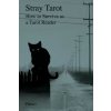 Stray Tarot: How to Survive as a Tarot Reader Stray Tarot: How to Survive as a Tarot Reader