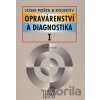 Opravárenství a diagnostika I - Josef Pošta a kol. Opravárenství a diagnostika I - Josef Pošta a kol.