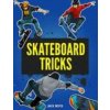Skateboard Tricks (JACK BOYD)(Brožovaná) Skateboard Tricks (JACK BOYD)(Brožovaná)