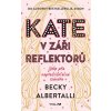 Kate v záři reflektorů - Becky Albertalli Kate v záři reflektorů - Becky Albertalli