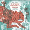 Tiger Who Would Be King (James Thurber)(Pevná) Tiger Who Would Be King (James Thurber)(Pevná)