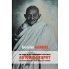 The Story of My Experiments with Truth - Mahatma Gandhis Unabridged Autobiography: Foreword by the Gandhi Research Foundation Mohandas K. Gandhi Mahatma