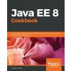Java EE 8 Cookbook Java EE 8 Cookbook