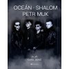 Oceán, Shalom, Petr Muk (a já) Oceán, Shalom, Petr Muk (a já)
