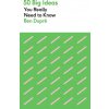 50 Big Ideas You Really Need to Know (Ben Dupre)(Brožovaná) 50 Big Ideas You Really Need to Know (Ben Dupre)(Brožovaná)