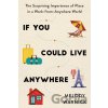 If You Could Live Anywhere - Melody Warnick If You Could Live Anywhere - Melody Warnick