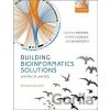 Building Bioinformatics Solutions - Conrad Bessant, Ian Shadforth, Darren Oakley Building Bioinformatics Solutions - Conrad Bessant, Ian Shadforth, Darren Oakley
