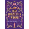 That Bonesetter Woman (FRANCES QUINN)(Brožovaná) That Bonesetter Woman (FRANCES QUINN)(Brožovaná)
