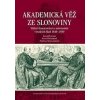 Akademická věž ze slonoviny - Lukáš Fasora, Anna Pečinková, Zdeňka Stoklásková Akademická věž ze slonoviny - Lukáš Fasora, Anna Pečinková, Zdeňka Stoklásková