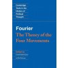 Fourier: 'The Theory of the Four Movements' (Charles FourierGareth Stedman JonesIan Patterson)(Brožovaná) Fourier: 'The Theory of the Four Movements' (Charles FourierGareth Stedman JonesIan Patterson)(Brožovaná)