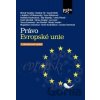 Právo Evropské unie - David Petrlík, Michal Tomášek, Vladimír Týč Právo Evropské unie - David Petrlík, Michal Tomášek, Vladimír Týč
