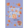 Šťastie je vaša voľba (2… (Wayne Froggatt) Šťastie je vaša voľba (2… (Wayne Froggatt)