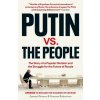Putin vs. the People (Samuel A. Greene,Graeme B. Robertson)(Brožovaná) Putin vs. the People (Samuel A. Greene,Graeme B. Robertson)(Brožovaná)
