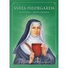 Svätá Hildegarda – Liečiteľka z Božej lekárne - Kolektív Svätá Hildegarda – Liečiteľka z Božej lekárne - Kolektív