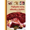 Najlepšie torty, zákusky a koláče Najlepšie torty, zákusky a koláče