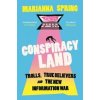 Conspiracyland - Marianna Spring, Atlantic Books Conspiracyland - Marianna Spring, Atlantic Books
