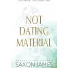 Not Dating Material Not Dating Material