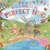 We're Looking for the Perfect Hug We're Looking for the Perfect Hug