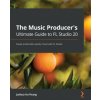 Music Producer's Ultimate Guide to FL Studio 20 Music Producer's Ultimate Guide to FL Studio 20