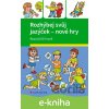 E-kniha Rozhýbej svůj jazýček – nové hry - Marcela Kotová, Veronika Kubáčová E-kniha Rozhýbej svůj jazýček – nové hry - Marcela Kotová, Veronika Kubáčová