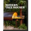 Modern Tree Houses (Benjamin Wolbergs,Marie-Laure Cruschi)(Pevná) Modern Tree Houses (Benjamin Wolbergs,Marie-Laure Cruschi)(Pevná)