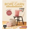 Häkeln mit Rope-Garn super easy - Das große Anleitungsbuch mit Projekten für dein Zuhause Häkeln mit Rope-Garn super easy - Das große Anleitungsbuch mit Projekten für dein Zuhause