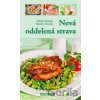 Nová oddelená strava - Zdenka Horecká, Vladimír Horecký Nová oddelená strava - Zdenka Horecká, Vladimír Horecký