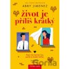 Život je příliš krátký - Abby Jimenez, Ádám Faniszló (Ilustrátor) Život je příliš krátký - Abby Jimenez, Ádám Faniszló (Ilustrátor)