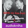 Miroslav Donutil & Karel Gott: Spolu na kus řeči - Karel Gott, Miroslav Donutil Miroslav Donutil & Karel Gott: Spolu na kus řeči - Karel Gott, Miroslav Donutil