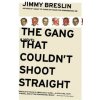 The Gang That Couldn't Shoot Straight (Jimmy Breslin)(Brožovaná) The Gang That Couldn't Shoot Straight (Jimmy Breslin)(Brožovaná)